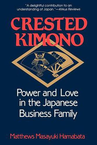 Cover image for Crested Kimono: Power and Love in the Japanese Business Family