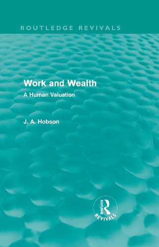 Cover image for Work and Wealth (Routledge Revivals): A Human Valuation