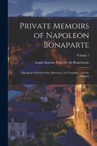 Cover image for Private Memoirs of Napoleon Bonaparte