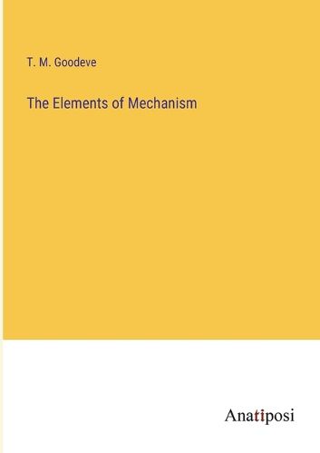 Cover image for The Elements of Mechanism