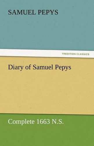 Cover image for Diary of Samuel Pepys - Complete 1663 N.S.
