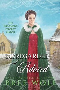 Cover image for Disregarded & Adored: The Widower's Perfect Match