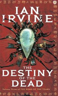 Cover image for The Destiny Of The Dead: The Song of the Tears, Volume Three (A Three Worlds Novel)