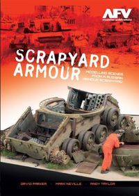 Cover image for Scrapyard Armour: Scenes from a Russian Armour Scrapyard