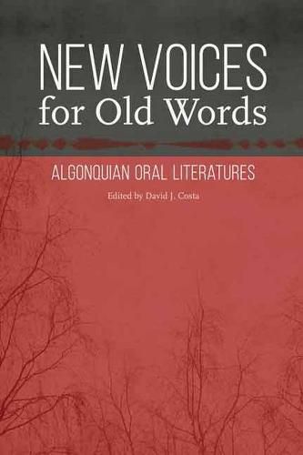 Cover image for New Voices for Old Words: Algonquian Oral Literatures