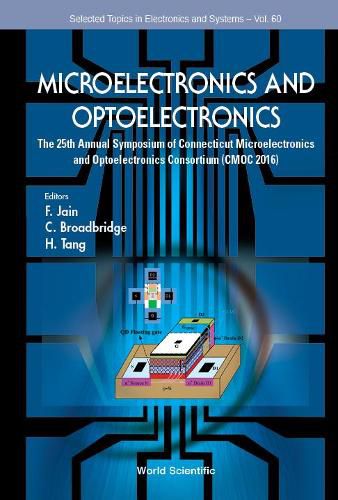 Cover image for Microelectronics And Optoelectronics: The 25th Annual Symposium Of Connecticut Microelectronics And Optoelectronics Consortium (Cmoc 2016)