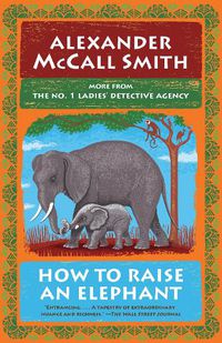Cover image for How to Raise an Elephant: No. 1 Ladies' Detective Agency (21)