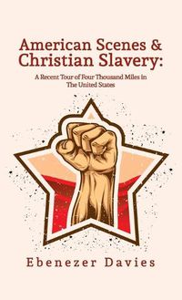 Cover image for American Scenes, and Christian Slavery Hardcover