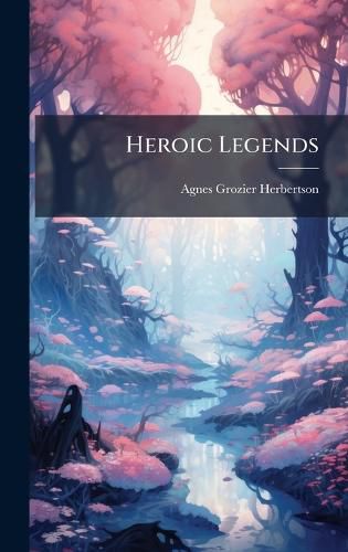 Cover image for Heroic Legends