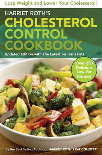 Harriet Roth's Cholesterol Control Cookbook: Lose Weight and Lower Your Cholesterol !