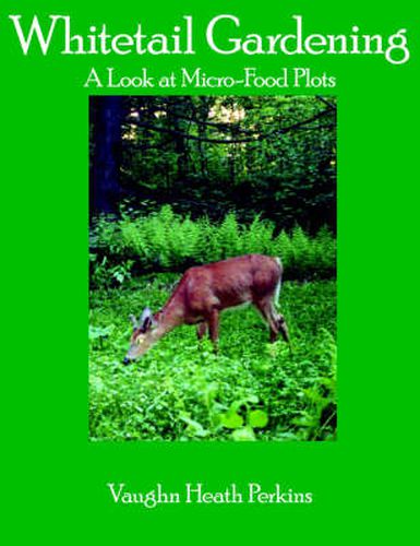 Cover image for Whitetail Gardening: A Look at Micro-Food Plots