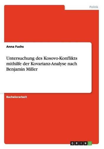 Cover image for Untersuchung Des Kosovo-Konflikts Mithilfe Der Kovarianz-Analyse Nach Benjamin Miller