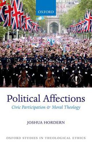 Cover image for Political Affections: Civic Participation and Moral Theology