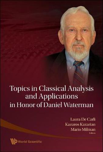 Topics In Classical Analysis And Applications In Honor Of Daniel Waterman