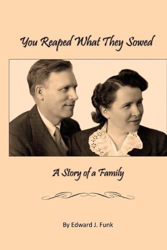 Cover image for You Reap What They Sowed: A Story of a Family