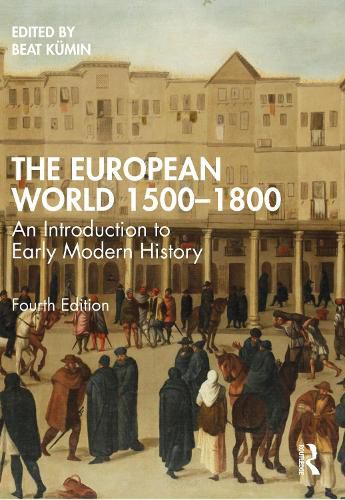 Cover image for The European World 1500-1800: An Introduction to Early Modern History