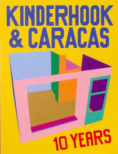 Cover image for 10 Years of Kinderhook & Caracas 2011-2021