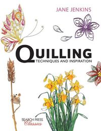 Cover image for Quilling: Techniques and Inspiration: Re-Issue