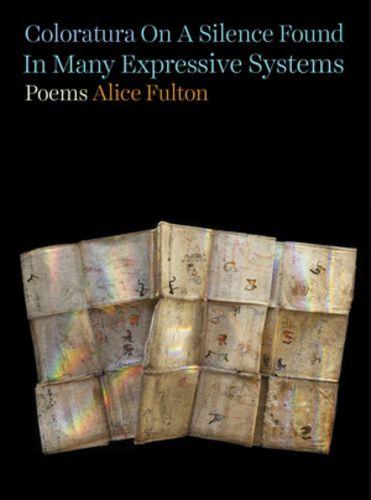 Coloratura On A Silence Found In Many Expressive Systems: Poems