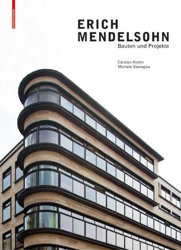 Erich Mendelsohn: Bauten und Projekte