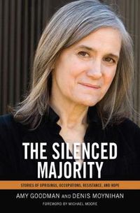 Cover image for The Silenced Majority: Stories of Uprisings, Occupations, Resistance, and Hope