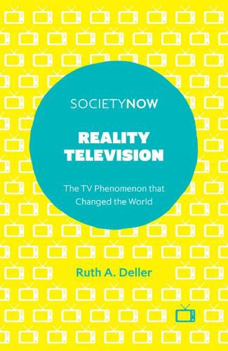 Cover image for Reality Television: The TV Phenomenon that Changed the World