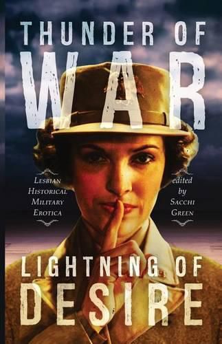 Cover image for Thunder of War, Lightning of Desire: Lesbian Military Historical Erotica