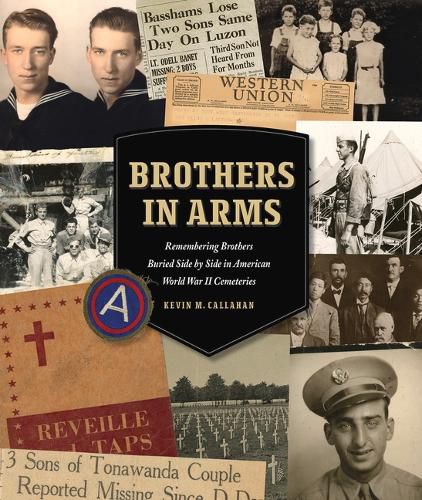 Cover image for Brothers in Arms: Remembering Brothers Buried Side by Side in American World War II Cemeteries