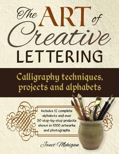 Cover image for Art of Creative Lettering: Calligraphy Techniques, Projects and Alphabets