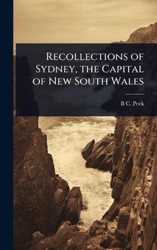 Cover image for Recollections of Sydney, the Capital of New South Wales
