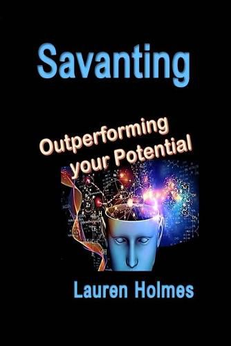 Savanting: Outperforming your Potential