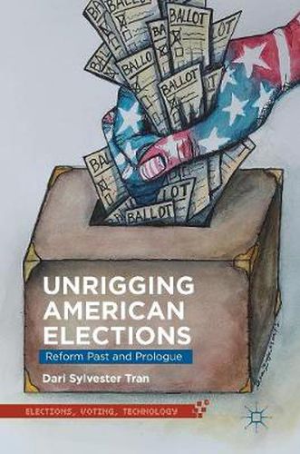 Cover image for Unrigging American Elections: Reform Past and Prologue