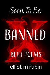 Cover image for Soon to Be Banned Beat Poems