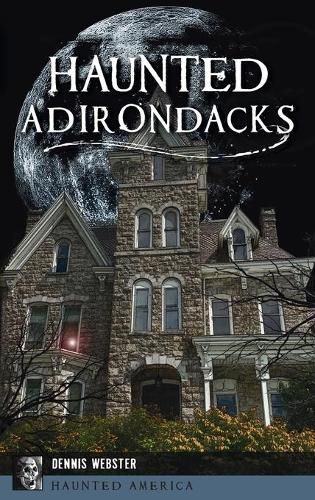 Cover image for Haunted Adirondacks