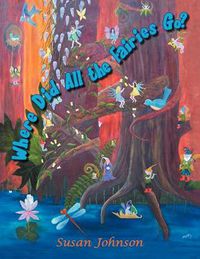 Cover image for Where Did All The Fairies Go?