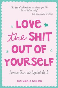 Cover image for Love the Sh!t Out of Yourself