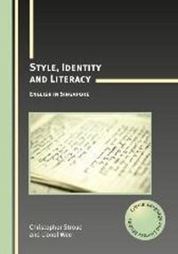 Cover image for Style, Identity and Literacy: English in Singapore