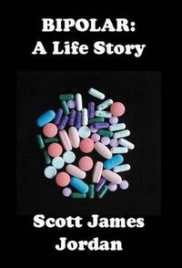 Cover image for Bipolar: A Life Story