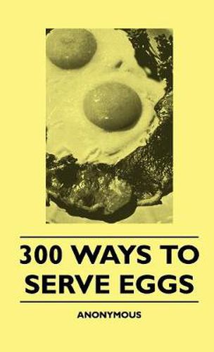 Cover image for 300 Ways To Serve Eggs