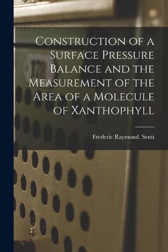 Cover image for Construction of a Surface Pressure Balance and the Measurement of the Area of a Molecule of Xanthophyll