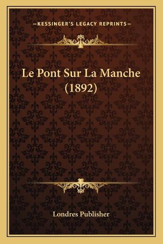 Cover image for Le Pont Sur La Manche (1892)