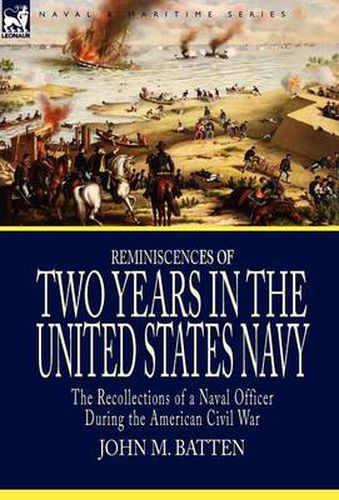 Cover image for Reminiscences of Two Years in the United States Navy: the Recollections of a Naval Officer During the American Civil War