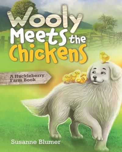 Cover image for Wooly Meets The Chickens: A Huckleberry Farm Book