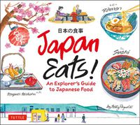 Cover image for Japan Eats!: An Explorer's Guide to Japanese Food