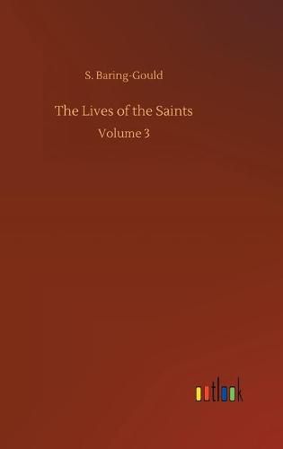 Cover image for The Lives of the Saints: Volume 3