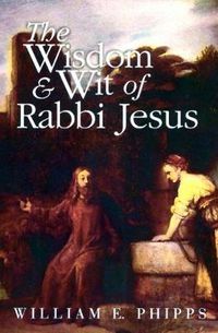 Cover image for The Wisdom and Wit of Rabbi Jesus