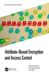 Cover image for Attribute-Based Encryption and Access Control