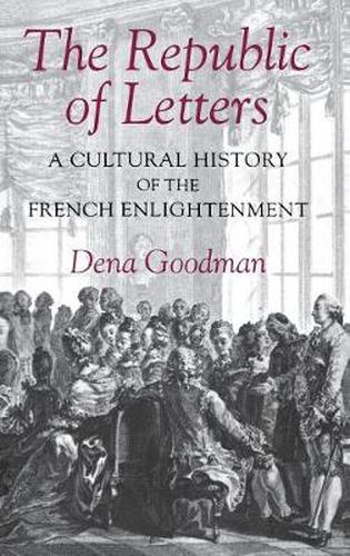Cover image for The Republic of Letters: Cultural History of the French Enlightenment
