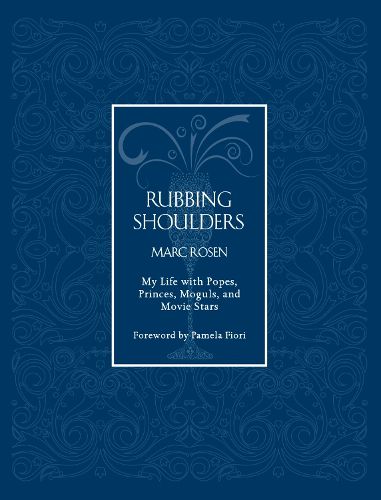 Cover image for Rubbing Shoulders: My Life with Popes, Princes, Moguls, and Movie Stars