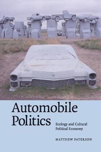 Cover image for Automobile Politics: Ecology and Cultural Political Economy